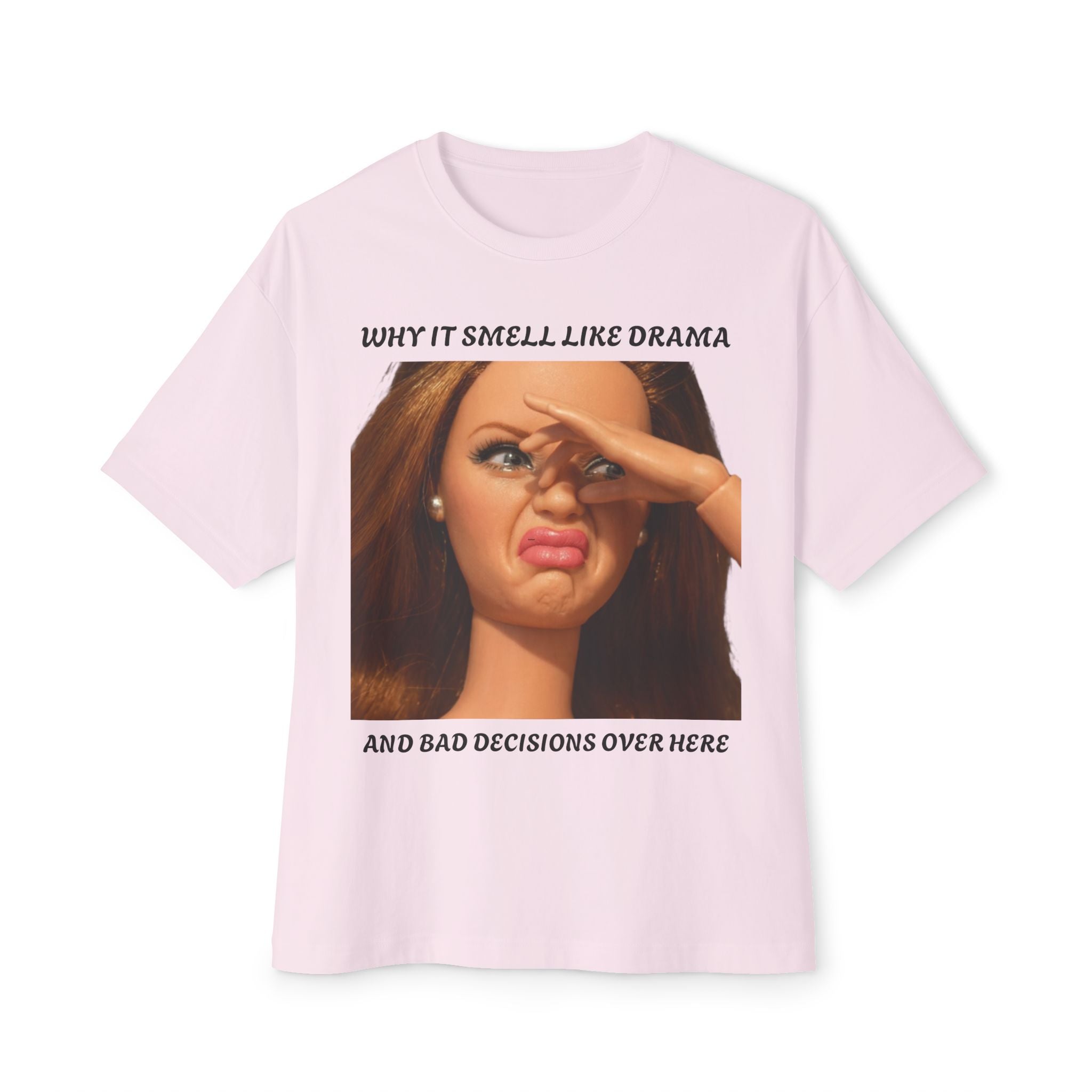Graphic Tee - "Why It Smell Like Drama" Funny Doll Face T-Shirt