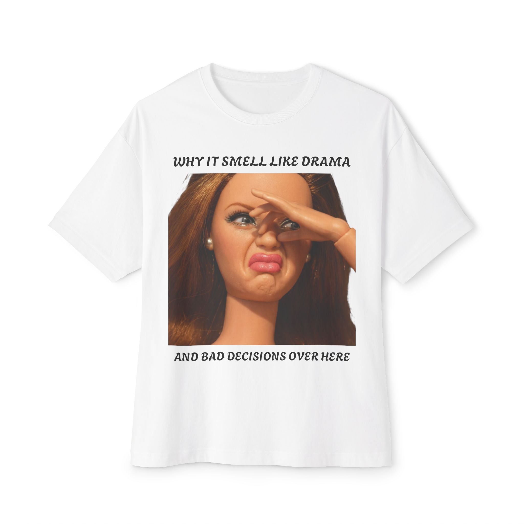 Graphic Tee - "Why It Smell Like Drama" Funny Doll Face T-Shirt